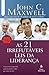 As 21 irrefutáveis leis da liderança: Uma receita comprovada para desenvolver o líder que existe em você