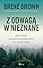 Z odwagą w nieznane. Jak znaleźć poczucie przynależności bez utraty siebie