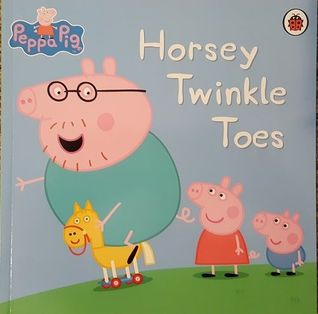 Horsey Twinkle Toes ( Peppa Pig )