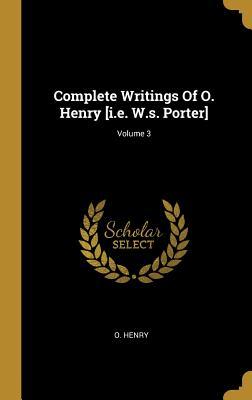 Complete Writings Of O. Henry [i.e. W.s. Porter]; Volume 3