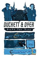 Duckett & Dyer: Dicks For Hire
