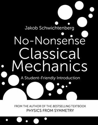 No-Nonsense Classical Mechanics: A Student-Friendly Introduction (Kindle Edition)