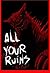 All Your Ruins