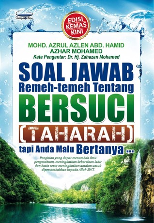Soal Jawab Remeh Temeh Tentang Bersuci (Taharah) Tapi Anda Malu Bertanya