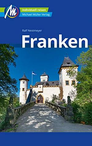 Franken Reiseführer Michael Müller Verlag: Individuell Reisen mit vielen praktischen Tipps (MM-Reiseführer)