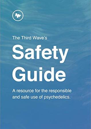 How to Use Psychedelics Responsibly: The Third Wave’s Safety Guide