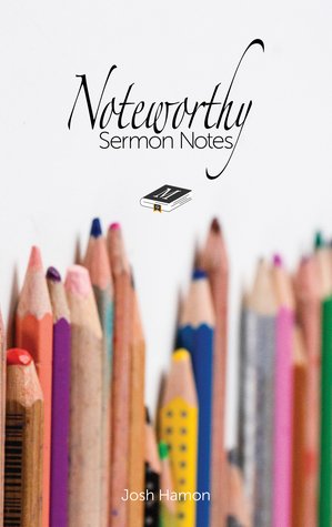Noteworthy Sermon Notes