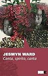 Canta, spirito, canta by Jesmyn Ward