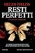 Resti perfetti (Italian Edition)