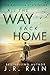 All the Way Back Home by J.R. Rain All the Way Back Home by J.R. Rain