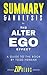 Summary & Analysis of The Alter Ego Effect: The Power of Secret Identities to Transform Your Life | A Guide to the Book by Todd Herman