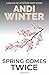Spring Comes Twice: A Relic...