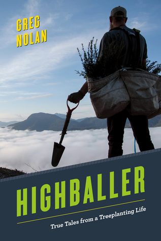 Highballer: True Tales from a Treeplanting Life (Paperback)