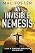 An Invisible Nemesis by Mal Foster