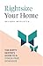 Rightsize Your Home: The Empty Nester's Guide to a Stress-Free Downsize