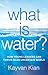 What Is Water?: How Young Leaders Can Thrive in an Uncertain World