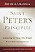 Saint Peter’s Principles: Leadership for Those Who Already Know Their Incompetence