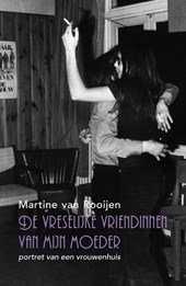 de vreselijke vriendinnen van mijn moeder