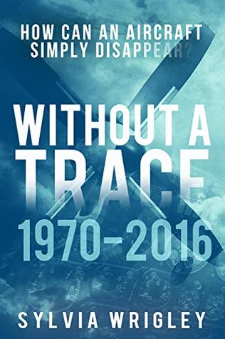 Without a Trace: 1970-2016 (Kindle Edition)