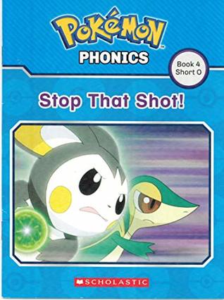 Pokemon Phonics: Stop That Shot! (Book 4 Short O) [Unknown Binding] [Unknown Binding] [Unknown Binding] [Unknown Binding]