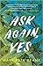 Ask Again, Yes