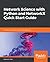 Network Science with Python and NetworkX Quick Start Guide: Explore and visualize network data effectively