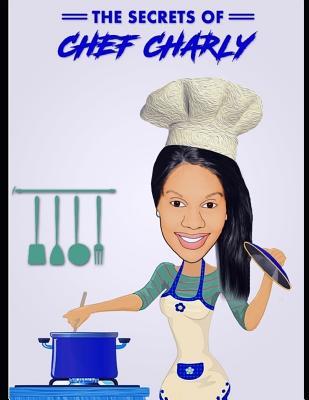 THE SECRETS OF CHEF CHARLY