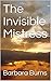 The Invisible Mistress (The...