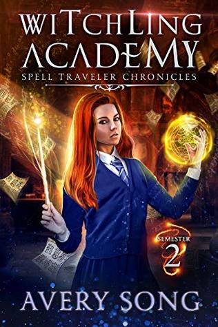 Witchling Academy: Semester Two (Spell Traveler Chronicles, #2)