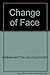 Change of Face