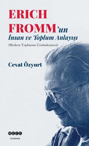 Erich Fromm'un İnsan ve Toplum Anlayışı