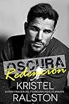 Oscura redención by Kristel Ralston