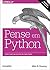 Pense em Python: Pense como um cientista da computação (Portuguese Edition)