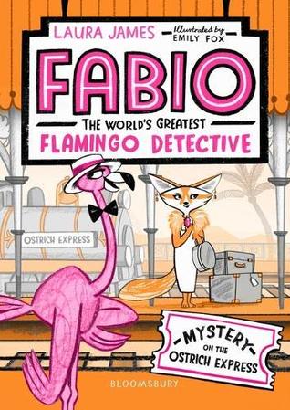 Mystery on the Ostrich Express (Fabio The World's Greatest Flamingo Detective, #2)