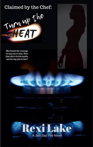 Claimed by the Chef: Turn Up the Heat (Claimed #4)