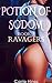 Ravaged: Potion of Sodom Book 4 (Rough, Too Big, MMF Menage, Monster)
