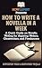 How to Write a Novella in a Week: A Quick Guide on Novella Writing for Aspiring Writers, Ghostwriters, and Freelancers
