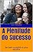 A Plenitude do Sucesso by Paul Chengan