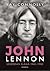 John Lennon : legendan elämä 1940-1980