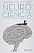 Neurociencia: Los cimientos cerebrales de nuestra libertad