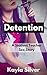 Detention  by Kayla Silver