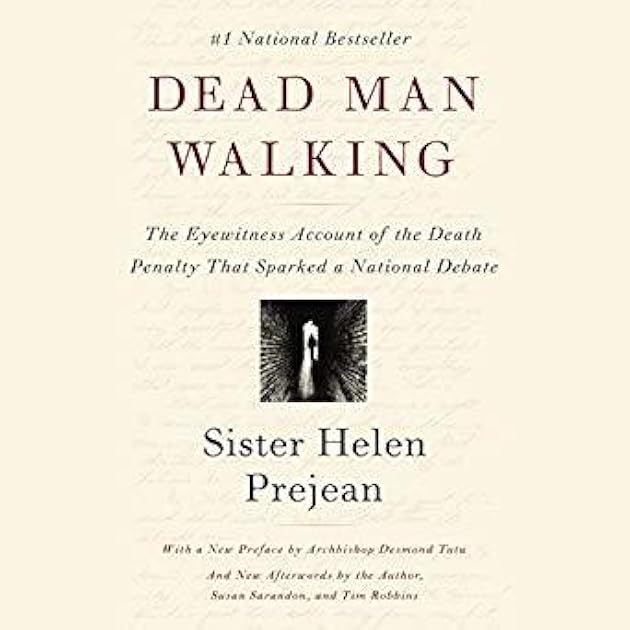 Dead Man Walking: The Eyewitness Account of the Death Penalty that Sparked a National Debate