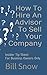 How To Hire An Advisor To Sell Your Company: For Business Owners Only (Insider Tip Sheet)