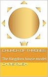 Church of thrones: The Kingdom house model
