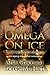 Omega on Ice (Oak Grove #4)