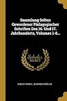 Sammlung Selten Gewordener Pädagogischer Schriften Des 16. Und 17. Jahrhunderts, Volumes 1-6... (German Edition)