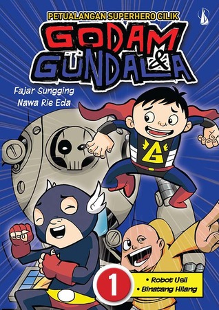Petualangan Superhero Cilik - Godam dan Gundala 1: Robot Usil dan Binatang Hilang
