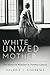 White Unwed Mother by Valerie Andrews