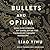 Bullets and Opium: Real-Lif...