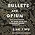 Bullets and Opium: Real-Life Stories of China After the Tiananmen Square Massacre